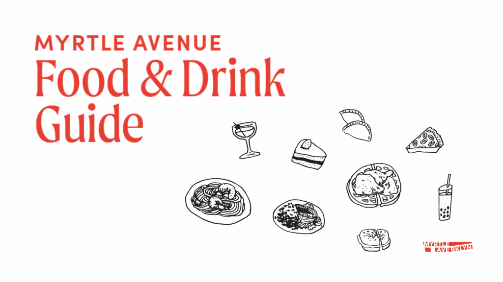2025 Myrtle Avenue Food & Drink Guide
